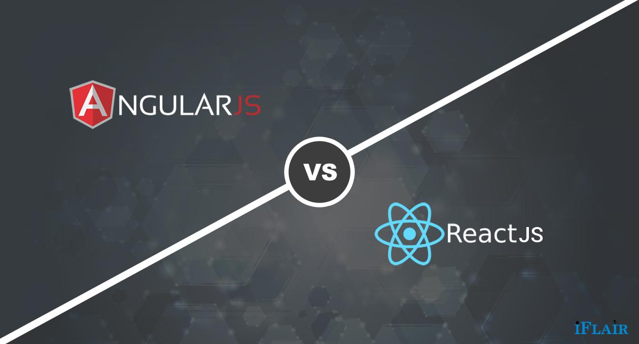 AngularJs Vs ReactJs - Choosing the Right Framework
