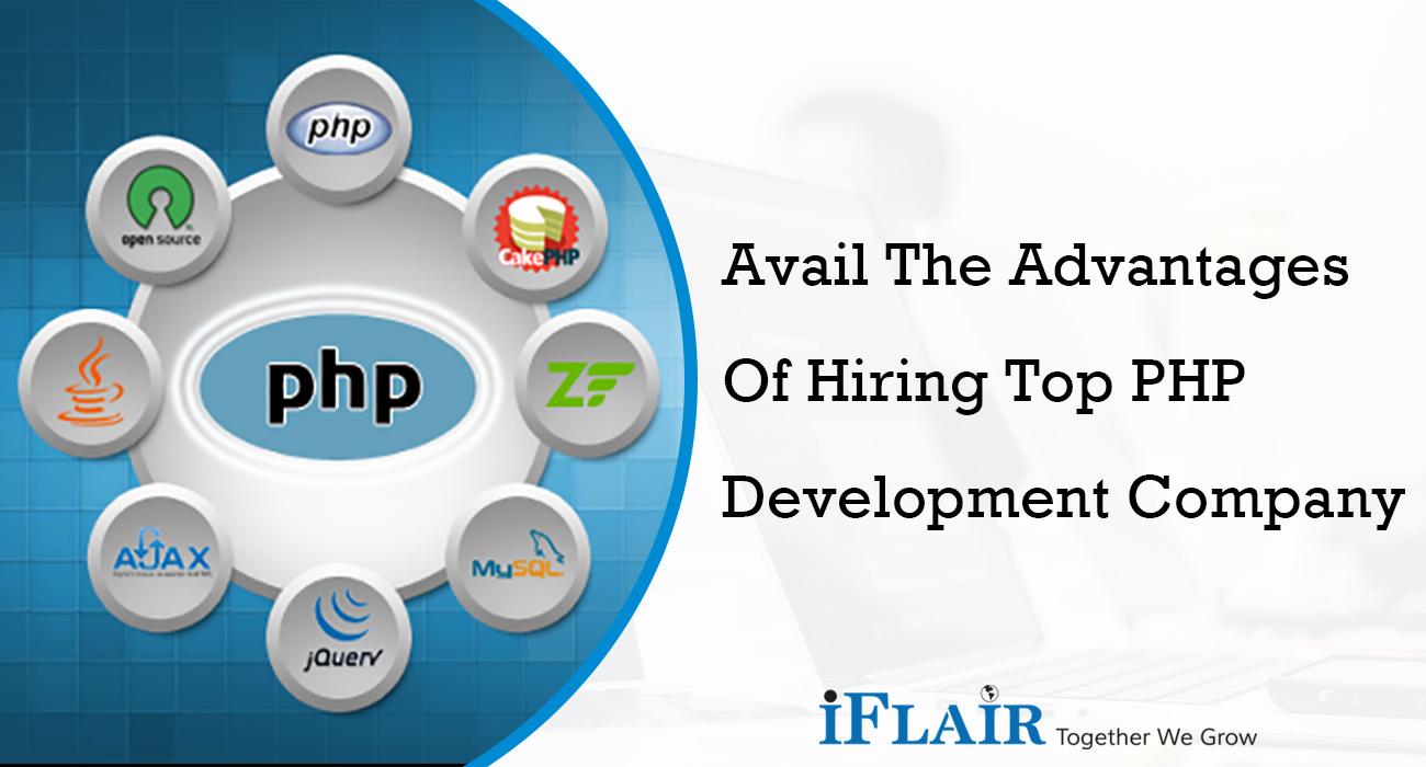 Avail the Advantages Of Hiring Top PHP Development Company