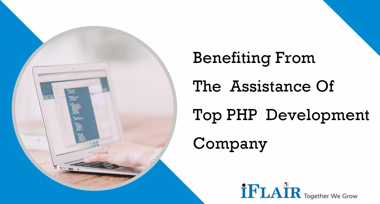 Benefiting From The Assistance Of Top PHP Development Company
