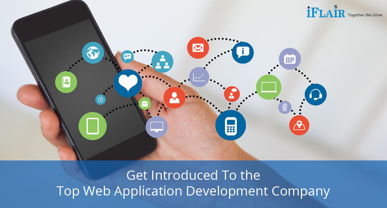 Get Introduced To the Top Web Application Development Company