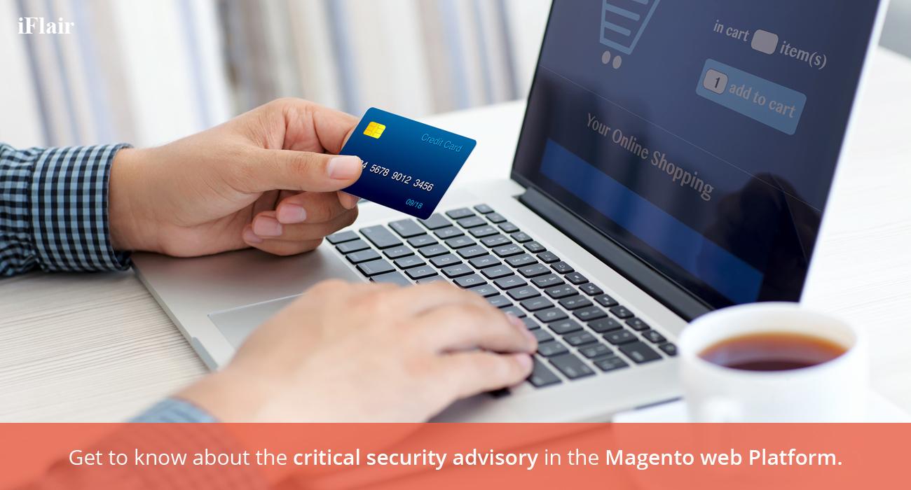 Get to know about the critical security advisory in the Magento web Platform