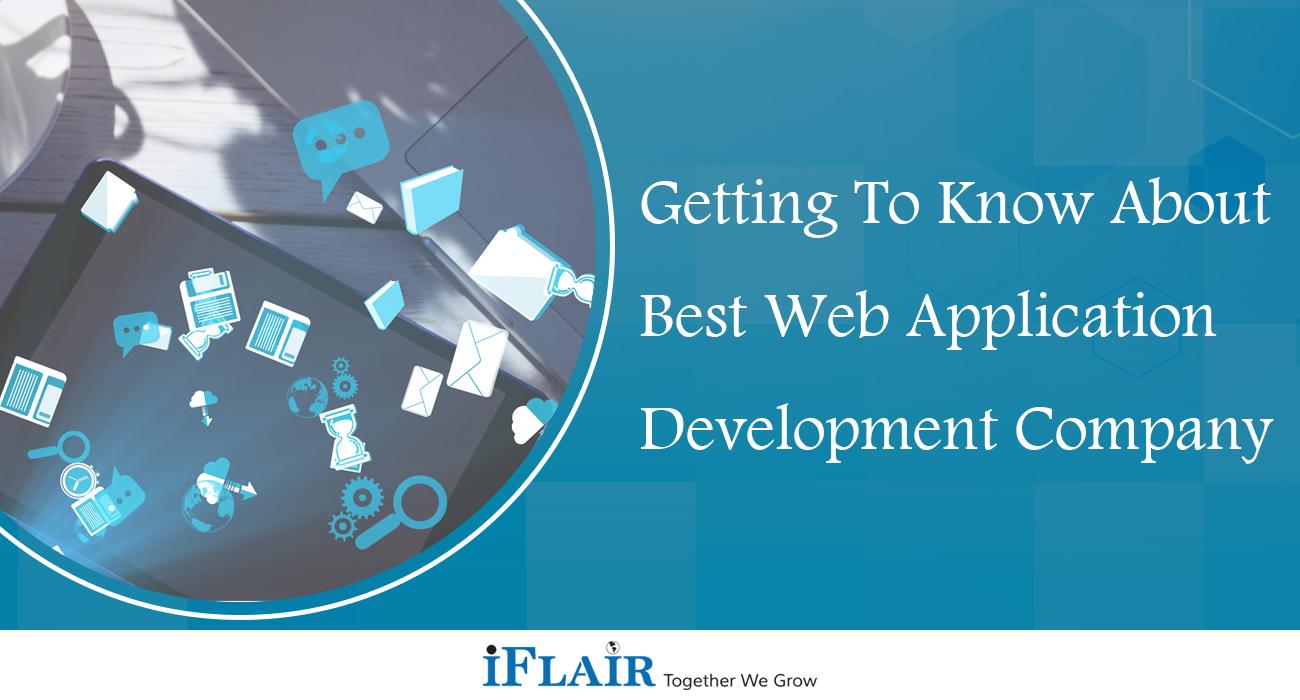 Getting To Know About Best Web Application Development Company