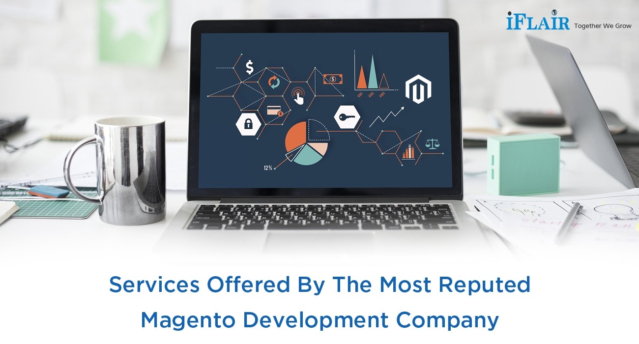 Services Offered By the Most Reputed Magento Development Company