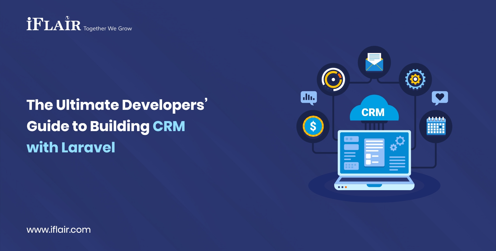 The Ultimate Developers’ Guide to Building CRM with Laravel
