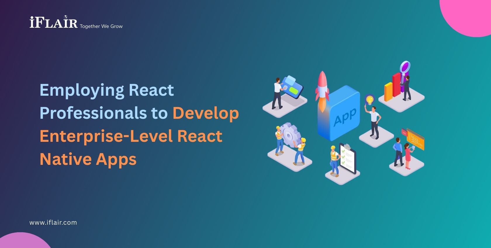 Employing React Professionals to Develop Enterprise-Level React Native Apps