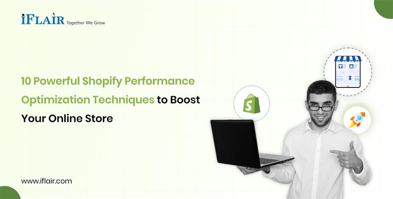 10 Powerful Shopify PerformanceOptimization Techniques to BoostYour Online Store