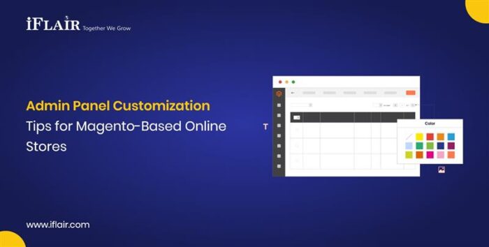 Admin Panel CustomizationTips for Magento-Based Online Stores
