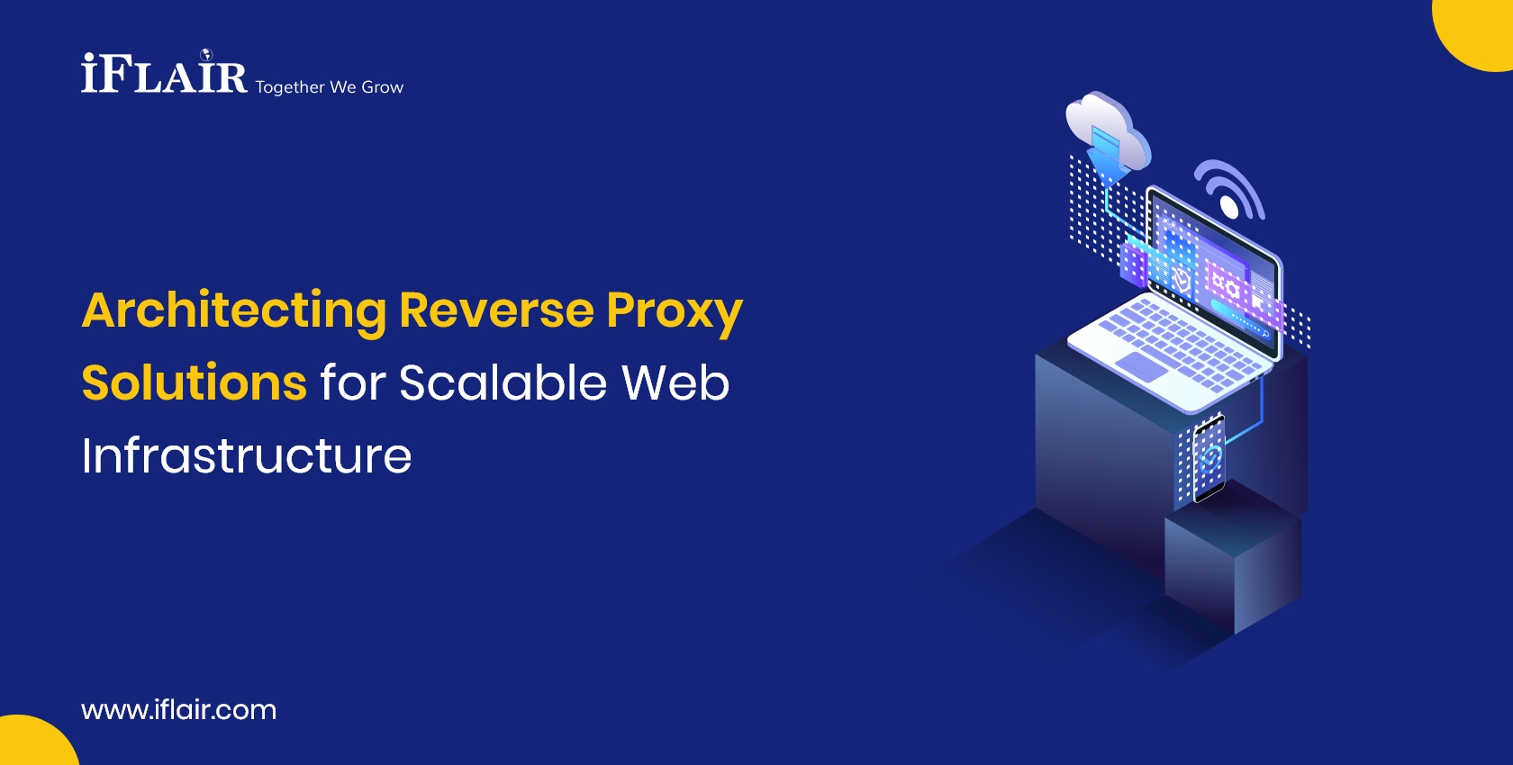 Architecting Reverse ProxySolutions for Scalable WebInfrastructure