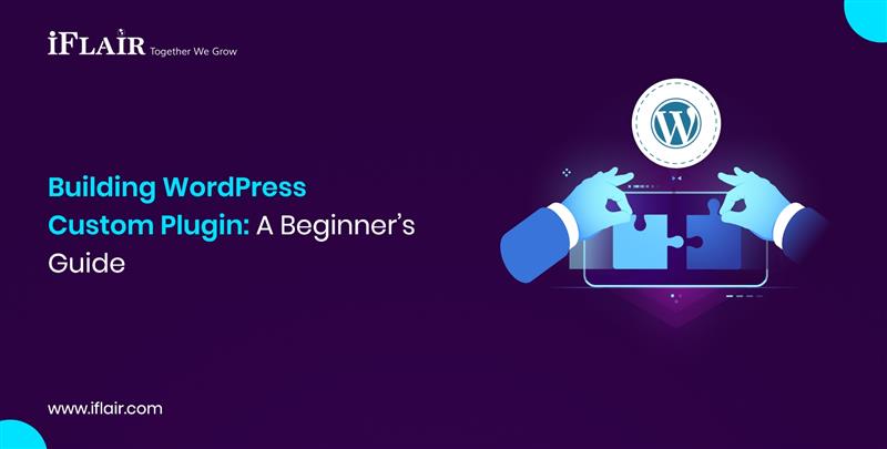 Building WordPressCustom Plugin A Beginner’s Guide