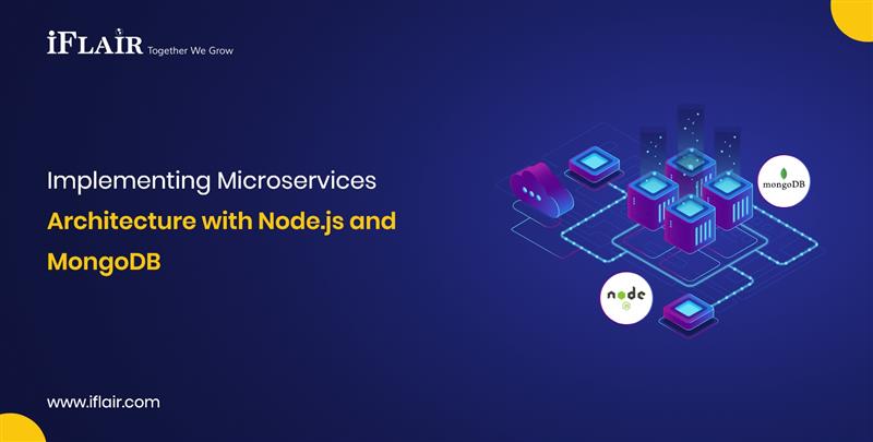 Implementing MicroservicesArchitecture with Node.js andMongoDB