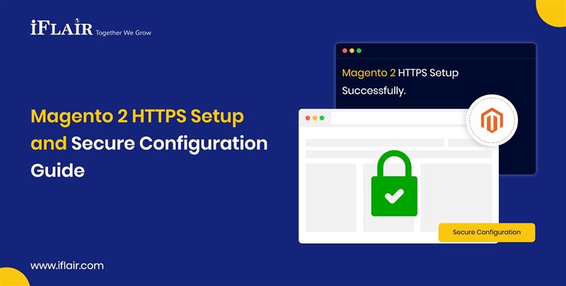 Magento 2 HTTPS Setupand Secure ConfigurationGuide