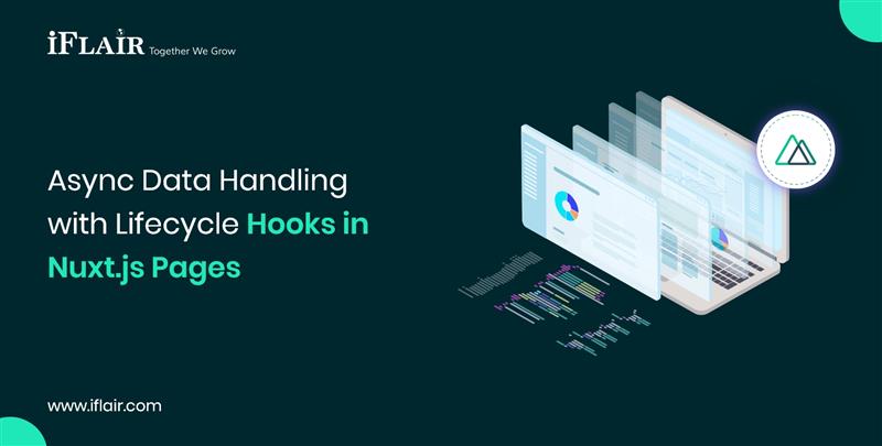 Async Data Handling with Lifecycle Hooks in Nuxt.js Pages