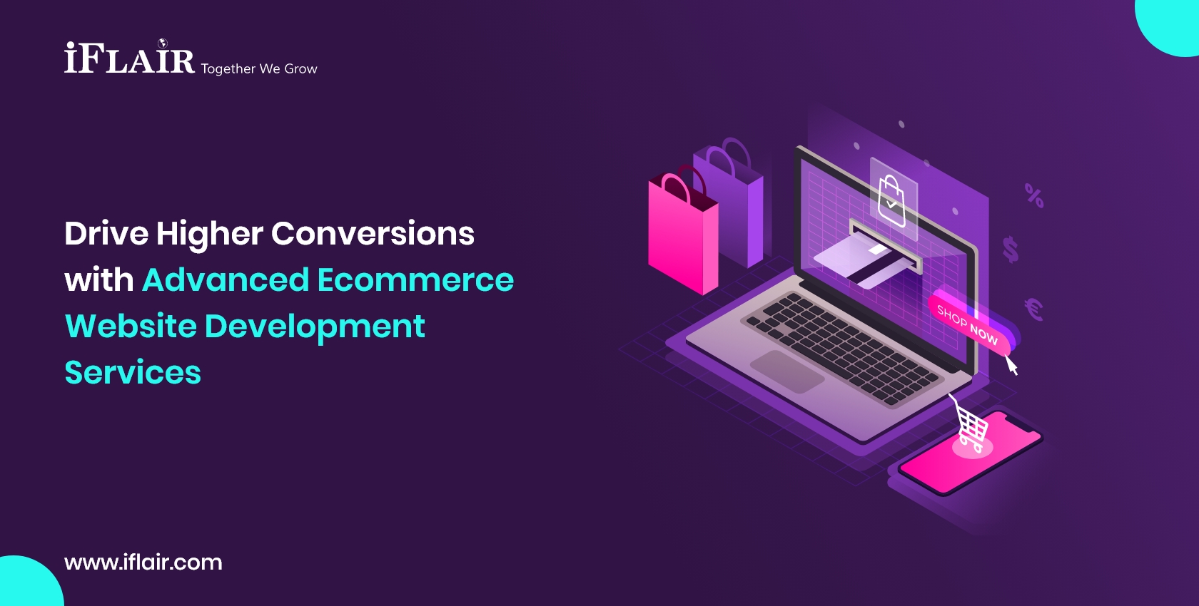 Drive Higher Conversionswith Advanced EcommerceWebsite DevelopmentServices