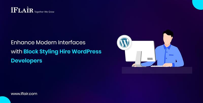 wordpress Enhance Modern Interfaceswith Block Styling Hire WordPressDevelopers
