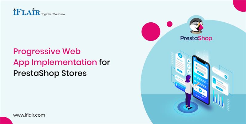 Progressive WebApp Implementation forPrestaShop Stores