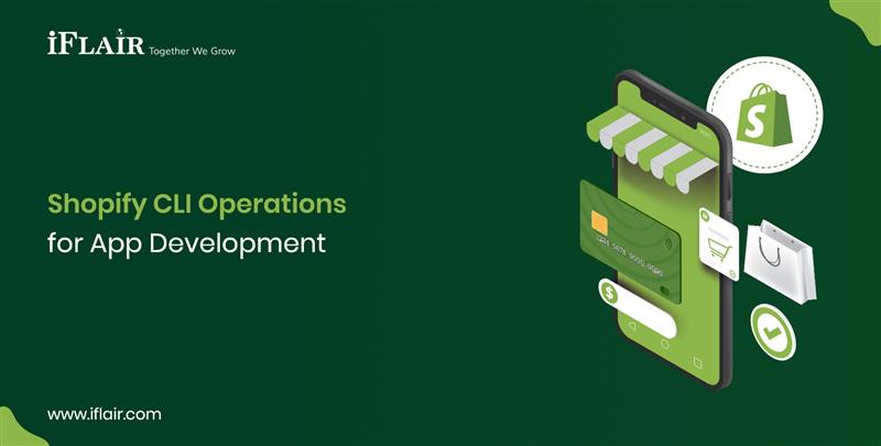 Shopify CLI Operationsfor App Development