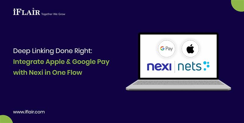Deep Linking Done Right Integrate Apple & Google Paywith Nexi in One Flow