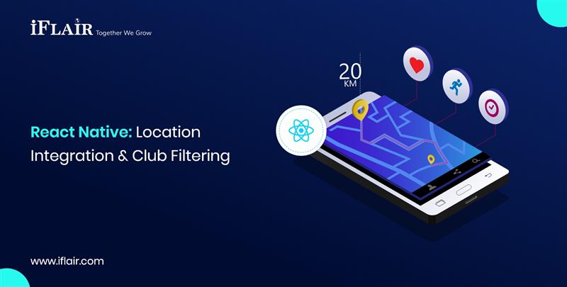 React Native LocationIntegration & Club Filtering